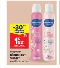 -30™  de remise dhmediate  2%  152  17.0  monsavon  deodorant spray* variétés assorties.  honsavon monsavon  thith fot laves  coton  