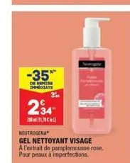 -35%  de remise immediate  3%  234"  2011  neutrogena  gel nettoyant visage a l'extrait de pamplemousse rose. pour peaux à imperfections. 