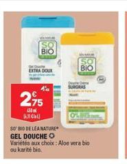 Crypty  EXTRA DOUX  450  €  2,95  Cla  ΒΙΟ  4'a  SO BIO DE LEA NATURE GEL DOUCHE O Variétés aux choix: Aloe vera bio ou karité bio.  SO  BIO 