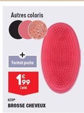 Autres coloris  Format poche  199  KÜR  BROSSE CHEVEUX 