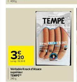 3,90  Le kg: 13,33 €  Véritable Knack d'Alsace supérieur TEMPÉ™  2409  TEMPE  TEKNACK D'ALSACE 