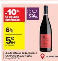 -10%  DE REMISE IMMEDIATE  6%  5%  La bout  A.O.P. Coteaux du Languedoc CHAPEAU BAS AUMELAS Rouge 2020: 75 cl  *Sud  Ide France  AUMELAS (34) 
