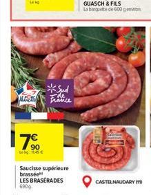 VLOER  17€  Lekg: 11.45 €  *Sud Ede France  Saucisse supérieure brassée LES BRASERADES 6900  CASTELNAUDARY (10) 