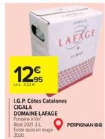 12€  Let 432€  LG.P. Côtes Catalanes CIGALA  DOMAINE LAFAGE  Fontaine à Vis Rose 2021 3L Existe aussi en rouge  2020  LAEXGE  PERPIGNAN (56) 