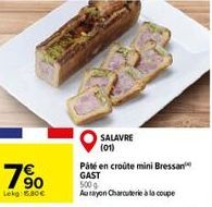 Lekg: 15.80€  SALAVRE (01)  Páté en croûte mini Bressan GAST 500 g Au rayon Charcuterie à la coupe 