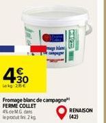 430  Lekg: 215€  Fromage blanc de campagne FERME COLLET  4%ceMG dans le produttin2kg  bla  wwpager  Potom  RENAISON (42) 