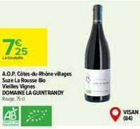 725  La boutolo  A.O.P. Côtes-du-Rhône villages  Suze La Rousse Bio  Vieilles Vignes  DOMAINE LA GUINTRANDY Rouge, 75 d  AB  VISAN (84) 