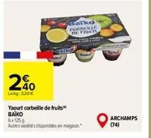 yaourt corbeille de fruits  baiko 6x 125g  autres vares disponibles en magasin  balko corneille de fruis  archamps (74) 