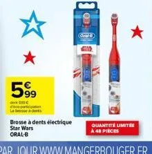 ★  599  000 €  di parcipa la brosse à dents  brosse à dents électrique star wars  oral-b  oral  quantité limitée a 48 pieces 