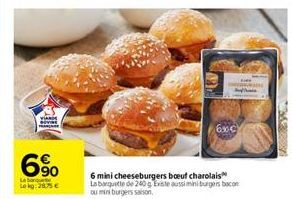 6%  La  Lokg: 2875 €  60c  6 mini cheeseburgers boeuf charolais La barquette de 240g Existe aussiminiburgers bacon ou mini burgers saison 