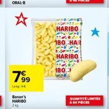 7⁹9  99  Lokg:4€  Banan's HARIBO 2 kg  D  HARIBO  BO HAI  HARIBO  180  QUANTITÉ LIMITÉE A 60 PIÈCES 
