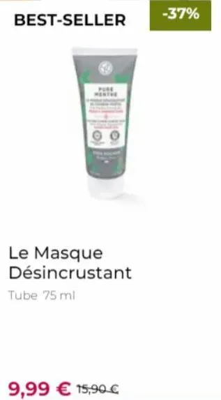 best-seller  pure the  le masque désincrustant  tube 75 ml  9,99 € 15,90 €  -37% 