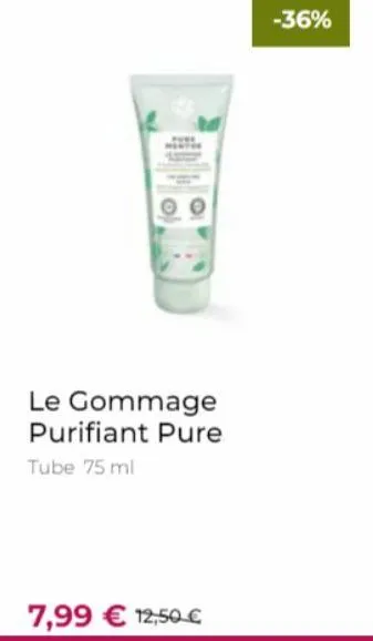 le gommage purifiant pure  tube 75 ml  7,99 € 12,50 €  -36% 