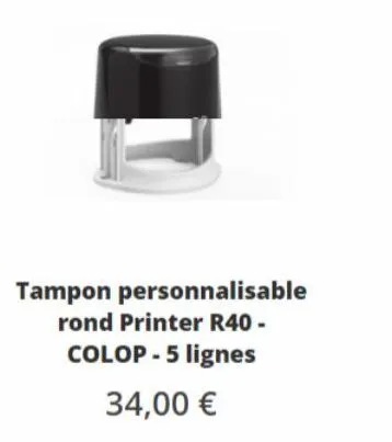 tampon personnalisable rond printer r40 - colop - 5 lignes  34,00 € 