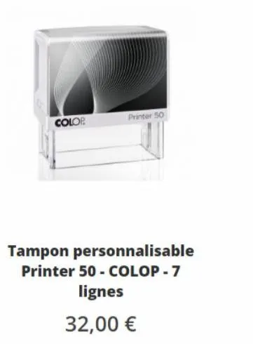 color  printer 50  tampon personnalisable printer 50- colop - 7  lignes  32,00 € 