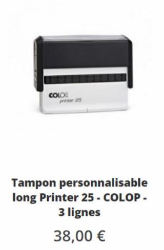 COLO  weer 25  Tampon personnalisable long Printer 25 - COLOP - 3 lignes  38,00 € 