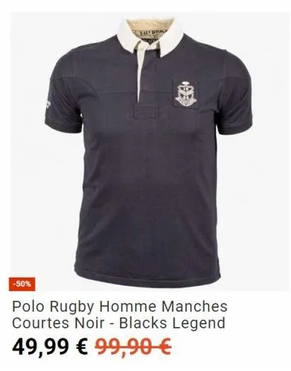 -50%  polo rugby homme manches courtes noir - blacks legend 49,99 € 99,90 € 