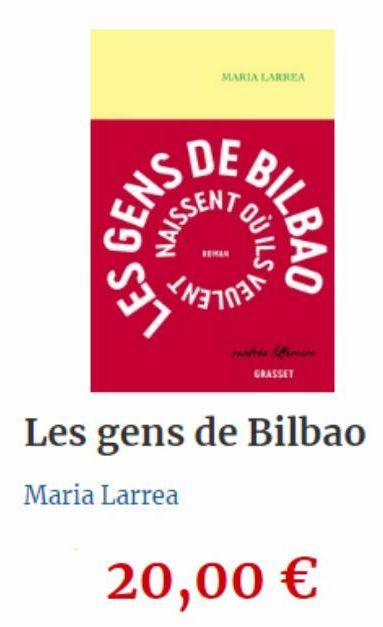 LES  MARIA LARREA  GENS D  NASSION  BILB  DUILS  LBAO  GRASSET  Les gens de Bilbao  Maria Larrea  20,00 € 