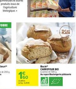 Boule  CARREFOUR BIO La piece de 500 g  Au rayon Boulangerie patisserie  Bull sur PLACE 