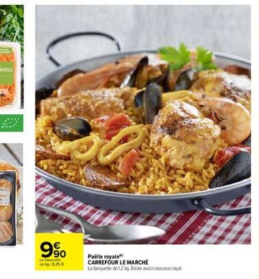 3  9%  Labe  Lei 8.25 €  Paëlla royale CARREFOUR LE MARCHÉ  La boquete de 1,2 kg. Existe aussi couscous royal 