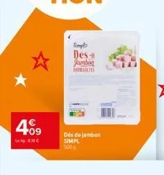 4.09  simply des jambon  dés de jambon  simpl  500 g 