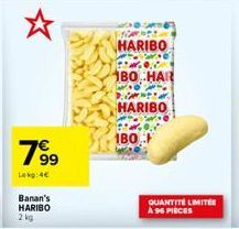 799  Lekg:4€  Banan's HARIBO 2 kg  HARIBO  180. HAR  DISTA  HARIBO  1BO  QUANTITÉ LIMITÉE A 96 PIECES 