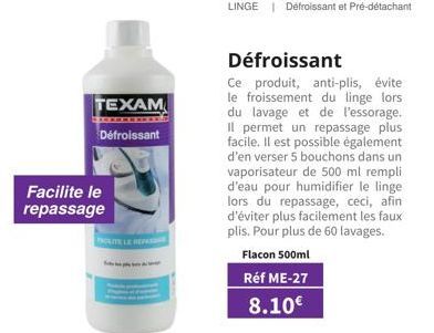 TEXAM  Défroissant  Facilite le  repassage  FACILITELE REPASS  LINGE | Défroissant et Pré-détachant  Défroissant  Ce produit, anti-plis, évite le froissement du linge lors. du lavage et de l'essorage.