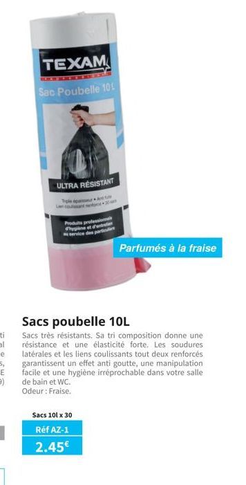 TEXAM Sac Poubelle 10  ULTRA RÉSISTANT  Tiple épaisse At  Produits professional hygiène et d'entration service des parti  Parfumés à la fraise  Sacs poubelle 10L  Sacs très résistants. Sa tri composit