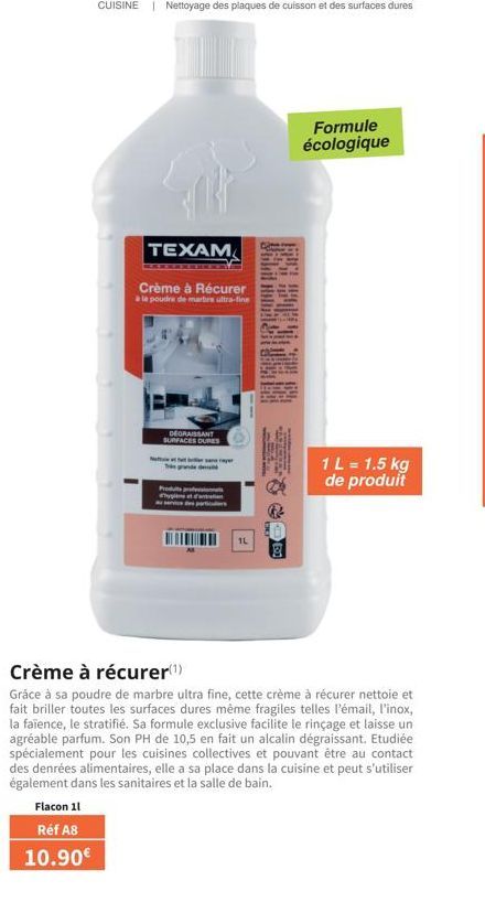 CUISINE | Nettoyage des plaques de cuisson et des surfaces dures  Flacon 11 Réf A8  10.90€  TEXAM  Crème à Récurer  a la poudra de marbre ultra-fine  DEGRAISSANT SURFACES DURES  ser  grande de  Produi