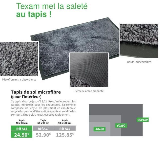 Texam met la saleté au tapis !  Microfibre ultra-absorbante  Tapis de sol microfibre (pour l'intérieur)  Ce tapis absorbe jusqu'à 3,71 litres / m² et retient les saletés incrustées sous les chaussures