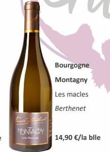 Saffenst  MONTAGY  LES MACLES  Bourgogne  Montagny  Les macles Berthenet  14,90 €/la blle 