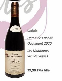 2018  Domaine Cachat-Ocquidant Ladoix  Les Madonne  WHILLER  Ladoix  Domaine Cachat Ocquidant 2020  Les Madonnes vieilles vignes  29,90 €/la blle 