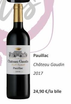 SOPLEIFANY Pauillac  Chateau Gaudin  Wyd  Pauillac 2014- Château Gaudin  2017  24,90 €/la bile 