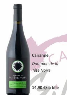 DOMAINE  LA TÊTE NOIRE  CAIRANNE  CA  Cairanne  Domaine de la Tête Noire  14,90 €/la blle 