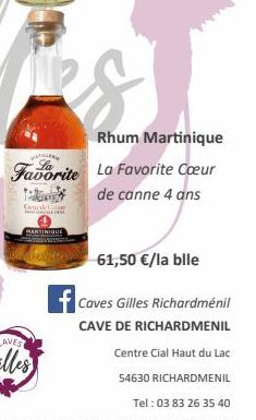 Favorite T:  Car  Rhum Martinique La Favorite Cœur de canne 4 ans  61,50 €/la blle  fCaves Gilles Richardménil  CAVE DE RICHARDMENIL 