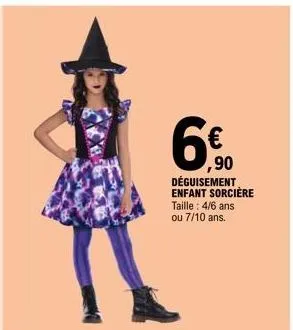 ,90  déguisement enfant sorcière taille : 4/6 ans ou 7/10 ans. 