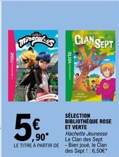 SO  5€  verte  ,90*  SÉLECTION  BIBLIOTHÈQUE ROSE ET VERTE Hachette Jeunesse Le Clan des Sept  LE TITRE À PARTIR DE - Bien joué, le Clan des Sept ! : 6,50€*  CLAN SEPT 