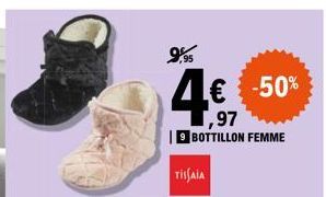 9,95  4€ -50%  BOTTILLON FEMME  TISSAIA 