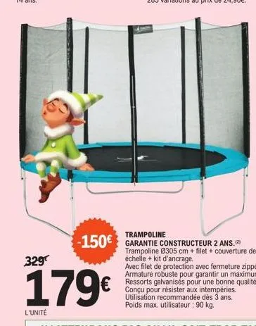 l'unité  trampoline  -150€ garantie constructeur 2 ans. 