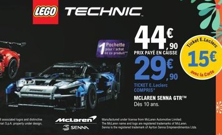LEGO TECHNIC  McLaren SENNA  44.€  ,90  produit" PRIX PAYÉ EN CAISSE  Pochette pour l'achat  E.Leclerc  Ticket  15€  vec la Carte  29,90  TICKET E.Leclerc COMPRIS*  MCLAREN SENNA GTR™ Dès 10 ans.  Man