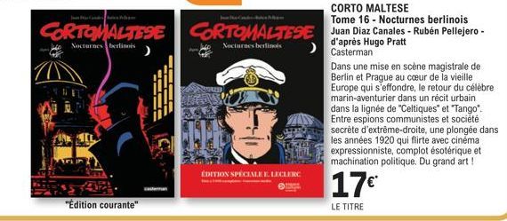 "Édition courante"  1  CORTO MALTESE  Tome 16- Nocturnes berlinois  CORTOMALTESE CORTOMALTESE Juan Diaz Canales - Rubén Pellejero -  Nocturnes berlinois  Nocturnes berlinois  d'après Hugo Pratt Caster