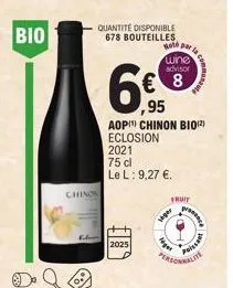 [bio |  chinon  2025  quantité disponible 678 bouteilles note par  wine  advisor  8  2021  75 cl  le l: 9,27 €.  ,95  aop) chinon bio(2) eclosion  seger  fruit  ger  poissant  pelit 