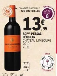 quantité disponible 426 bouteilles  all 2019 75 cl.  2024  ,95  aop pessac-léognan château limbourg  both parla  wine  advisor  8  seper  fruit  leges  perso  pramen  puissan 