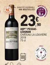 quantité disponible 486 bouteilles  olica  la louviere  23.0  aop pessac-léognan château la louvière  2019  75 cl  hot par la  wine advisor  8,4  fruit  siger  get  puissan  kite 