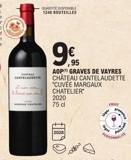 chateau cantelaudette  kam  quantité disponible 1248 bouteilles  brave chatelie  aop graves de vayres château cantelaudette "cuvée margaux  chatelier"  2020  75 cl  € ,95  2028  -0000  fruit  siger  l