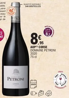 pomade  petro  quantité disponible 546 bouteilles  petroni  corse  sold  wine advisor  8,2  parla  2025  €  ,95  aop(¹) corse domaine petroni  2020 75 cl  0°°  fruit  viger  léget  pronance  poissant 