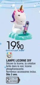 19%  dont éco-part. 0.02€  Covel Tays  LAMPE LICORNE DIY  Décore ta licorne, ta création brille dans le noir, licorne phosphorescente.  Nombreux accessoires inclus. Dès 3 ans.  piles LAC FINES  