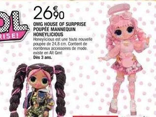 26%  omg house of surprise poupée mannequin honeylicious honeylicious est une toute nouvelle poupée de 24,8 cm. contient de nombreux accessoires de mode. existe en alt grrrl dès 3 ans. 