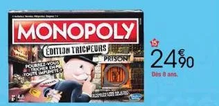 s  monopoly  edition tricheurs  prison  pasang  24%  dès 8 ans. 