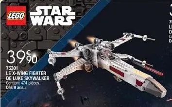 star lego wars boere  39%  75301  le x-wing fighter de luke skywalker contient 474 pièces. dès 9 ans.  